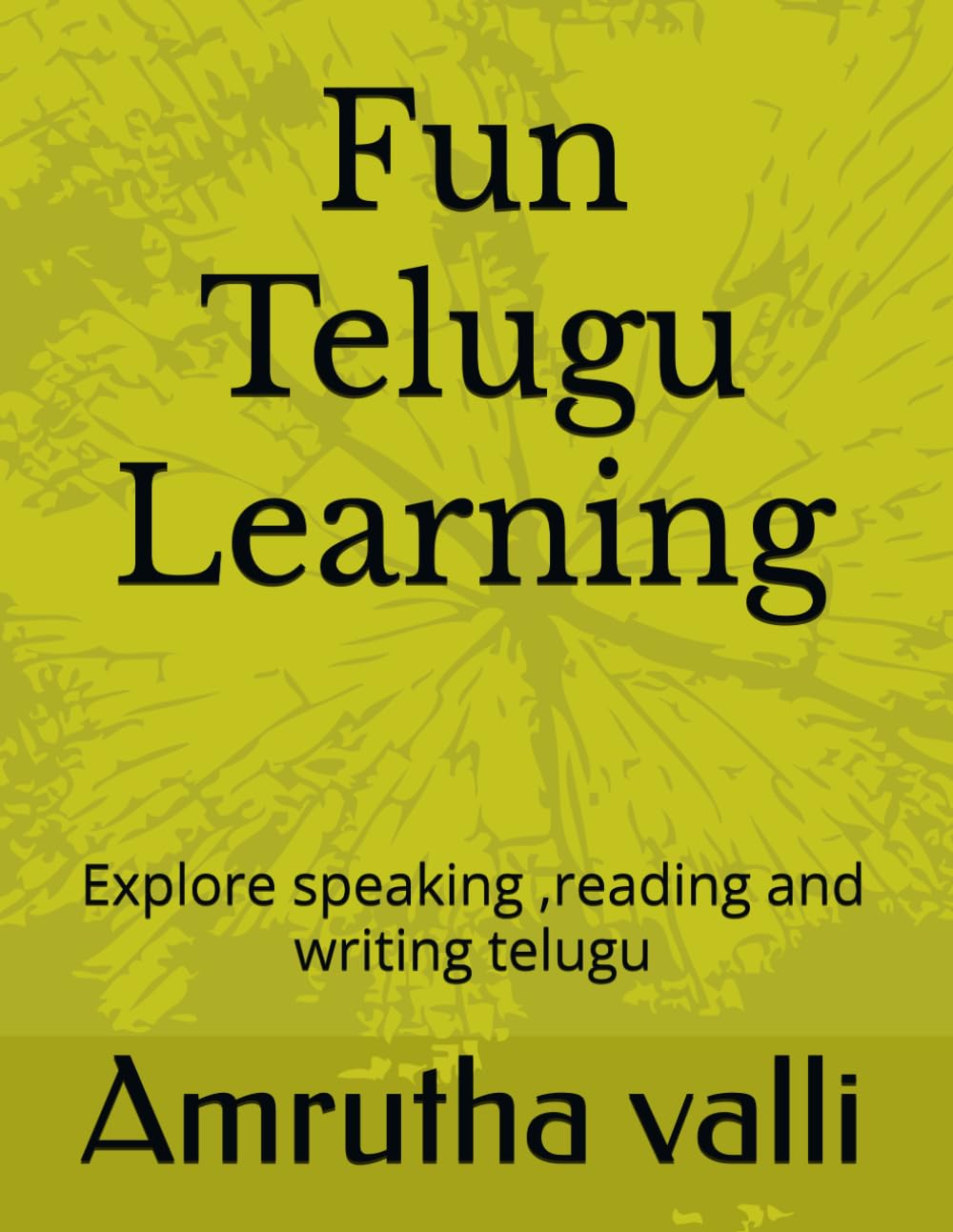 Fun Telugu learning: A Beginner's Guide: Explore culture, speaking ,reading and writing telugu: 4