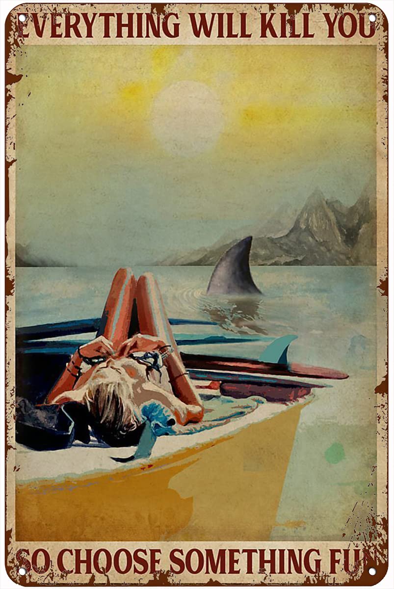 Vintage Surfing Girl Metal Plaque Poster Everything Will Kill You So Choose Something Fun Retro Metal Tin Sign Plaque 5.5x8inch