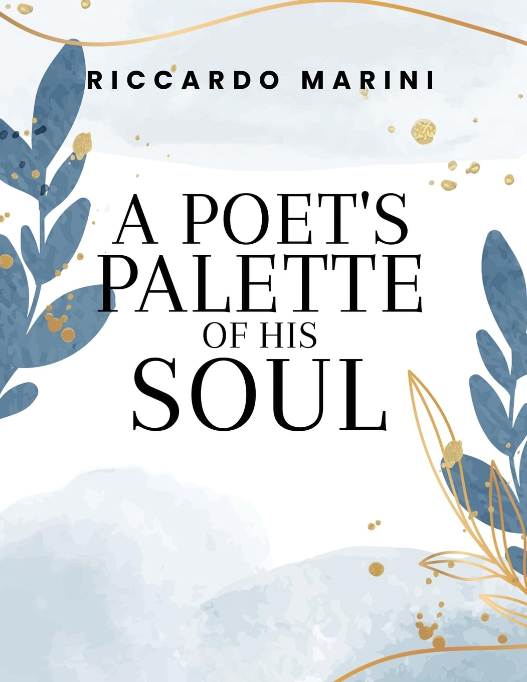 A Poet's Palette Of His Soul