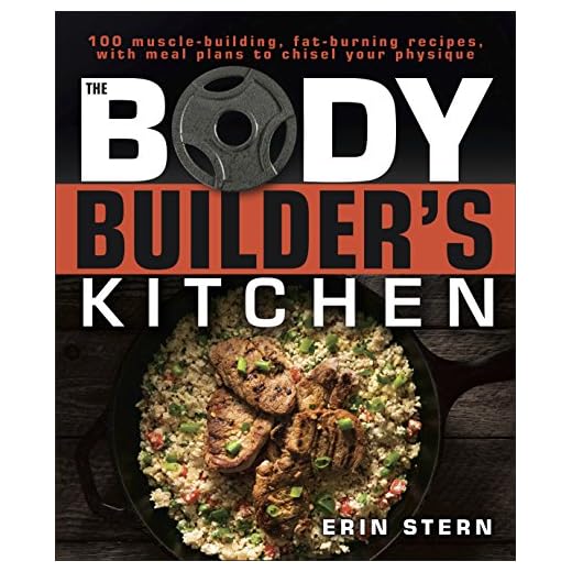 The Bodybuilder's Kitchen: 100 Muscle-Building, Fat Burning Recipes, with Meal Plans to Chisel Your