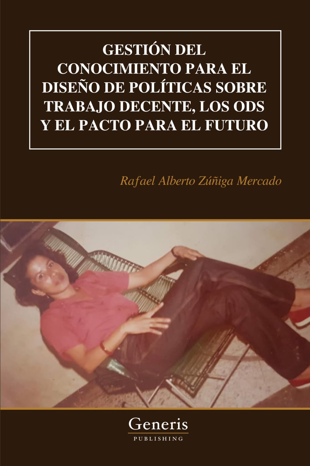 GESTIÓN DEL CONOCIMIENTO PARA EL DISEÑO DE POLÍTICAS SOBRE TRABAJO DECENTE, LOS ODS Y EL PACTO PARA EL FUTURO