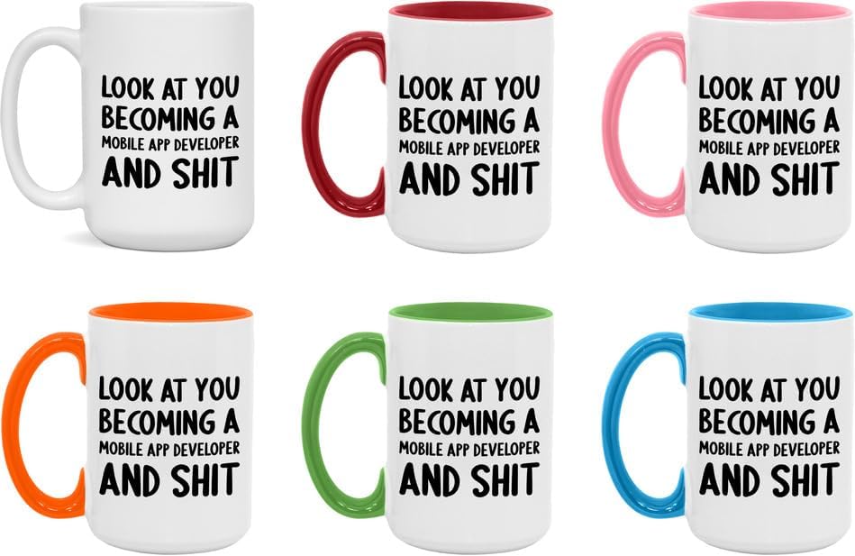 Look At You Becoming A Mobile App Developer and Shit Funny New Job Celebration White/Light Green 15oz Mug