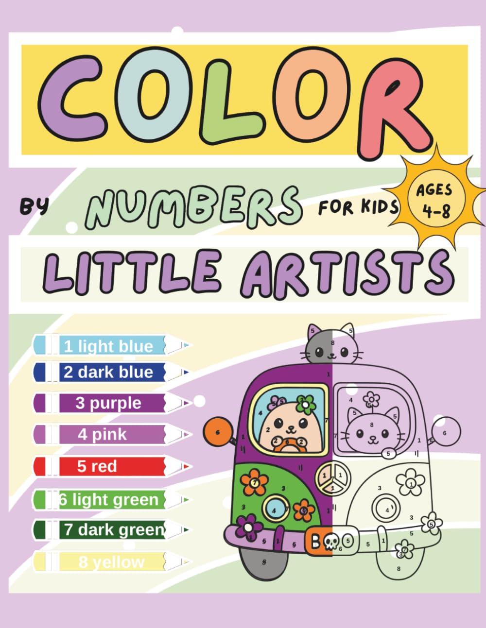 COLOR BY NUMBERS FOR KIDS AGES 4-8 LITTLE ARTISTS: An Educational Activity Book with Fun Illustrations to Improve Number Recognition, Fine Motor ... for Preschoolers & Kindergarteners