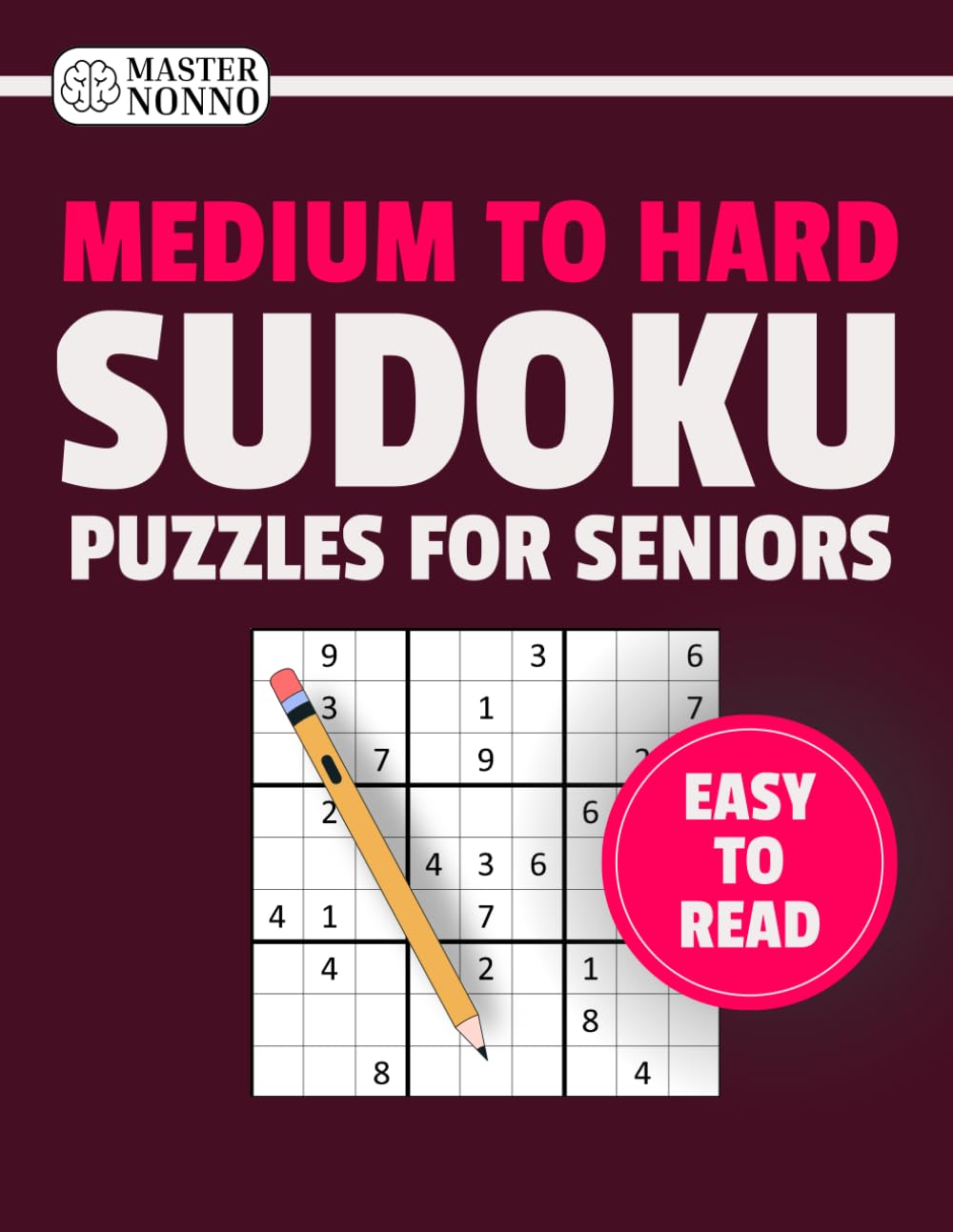 Medium to Hard Sudoku Puzzles for Seniors – Easy-to-Read: 120 Sudoku Puzzles | Medium to Hard Difficulty | Large Print | One Puzzle Per Page | Clear Grids (Easy-to-Read Sudoku Puzzles for Seniors)