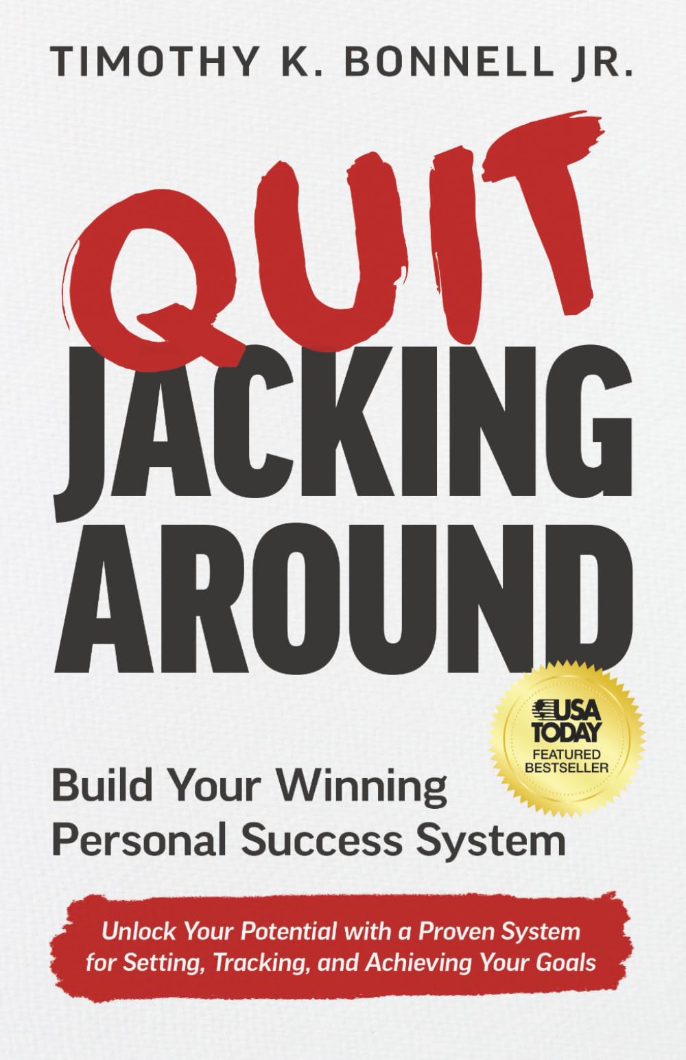 Quit Jacking Around: Build Your Winning Personal Success System