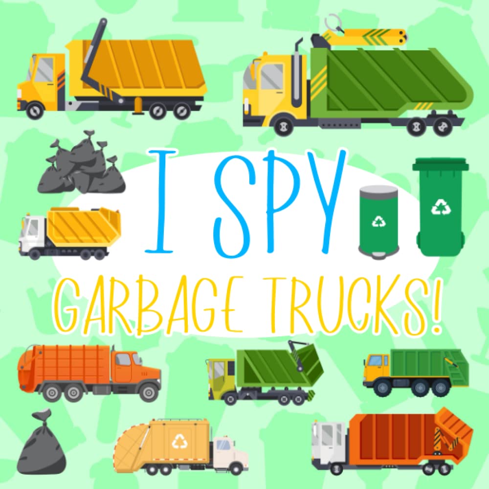 I Spy Garbage Trucks!: Count The Garbage Trucks Book for Kids