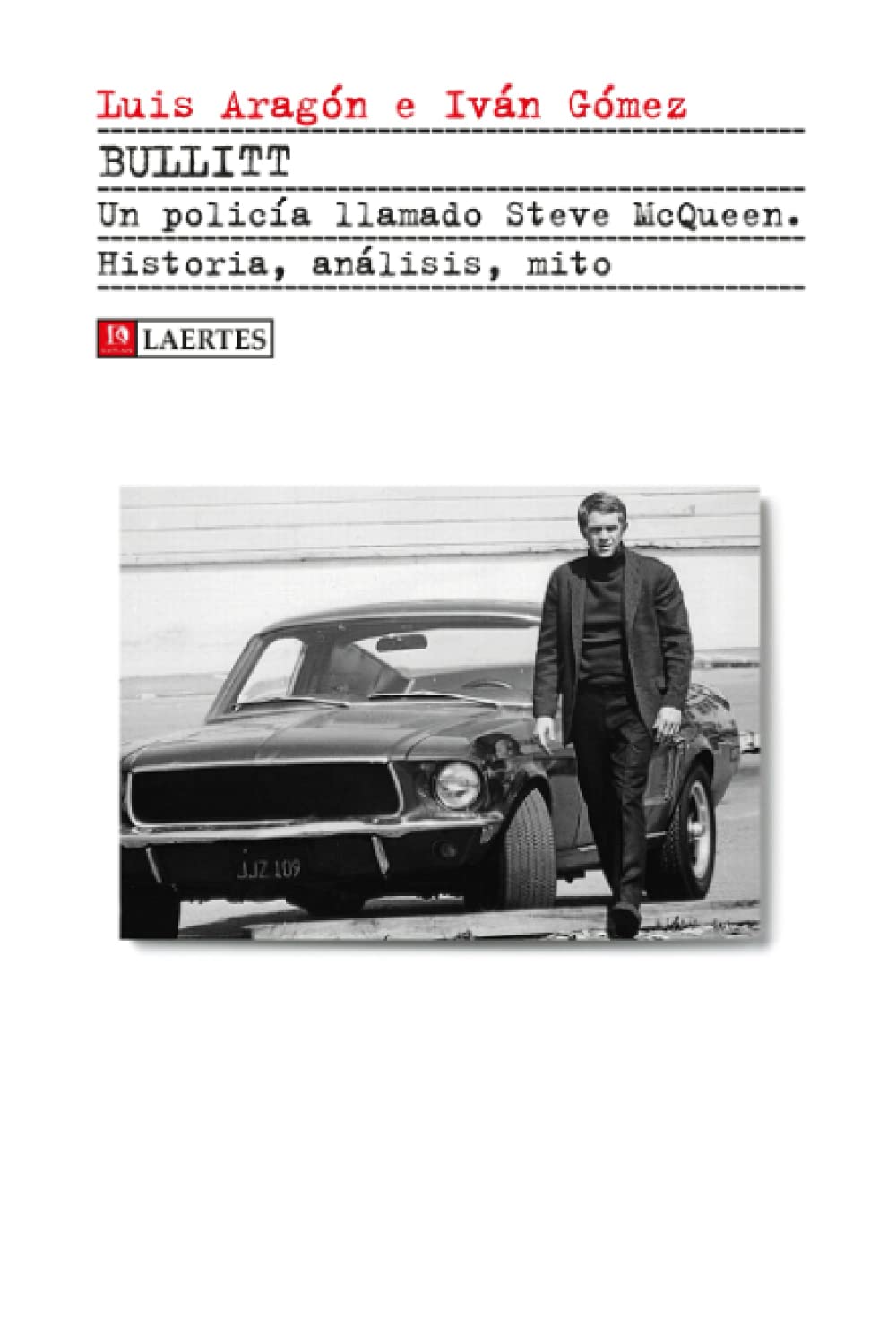 BULLITT: Un policía llamado Steve McQueen. Historia, análisis, mito: 46 (KAPLAN)