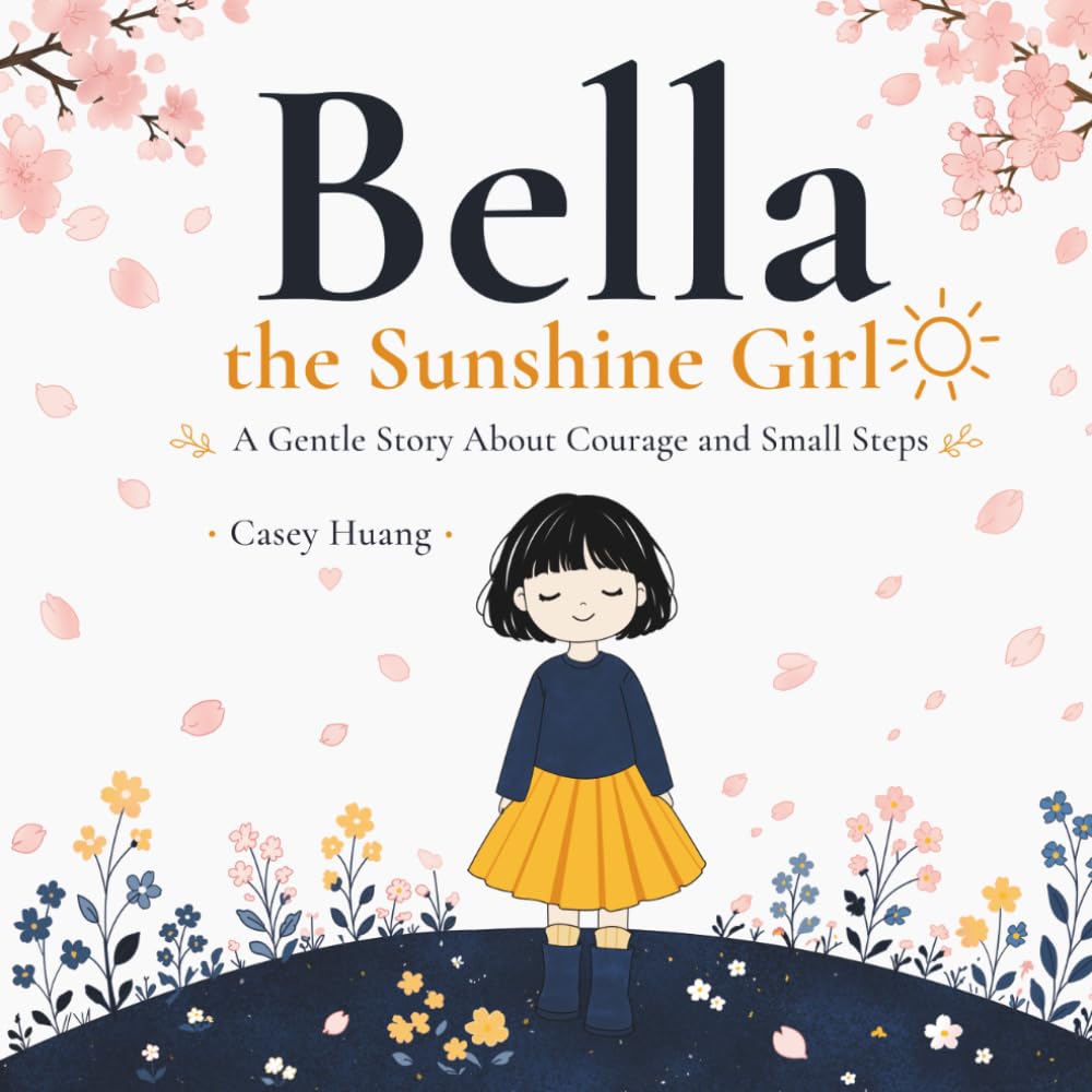 Bella the Sunshine Girl: A Gentle Story About Courage and Small Steps