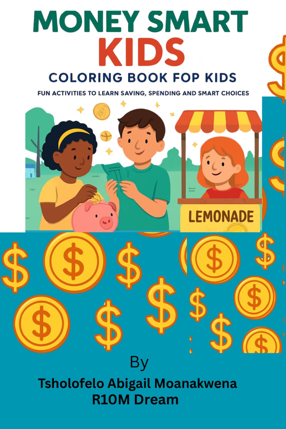 MONEY SMART KIDS, Coloring Book For Kids: Fun Activities To Learn Saving, Spending And Smart Choices