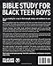 Bible Study for Black Teen Boys: The Ultimate Bible Study Workbook For Young Black Men Seeking Strength, Clarity, And Confidence In Christ