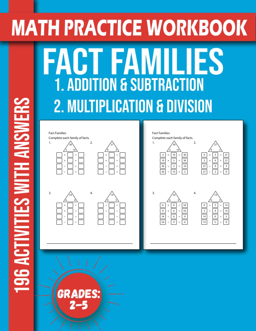 MATH PRACTICE WORKBOOK Fact Families Addition & Subtraction Multiplication & Division: addition and subtraction and multiplication and Division ... ... double digit addition and subtraction