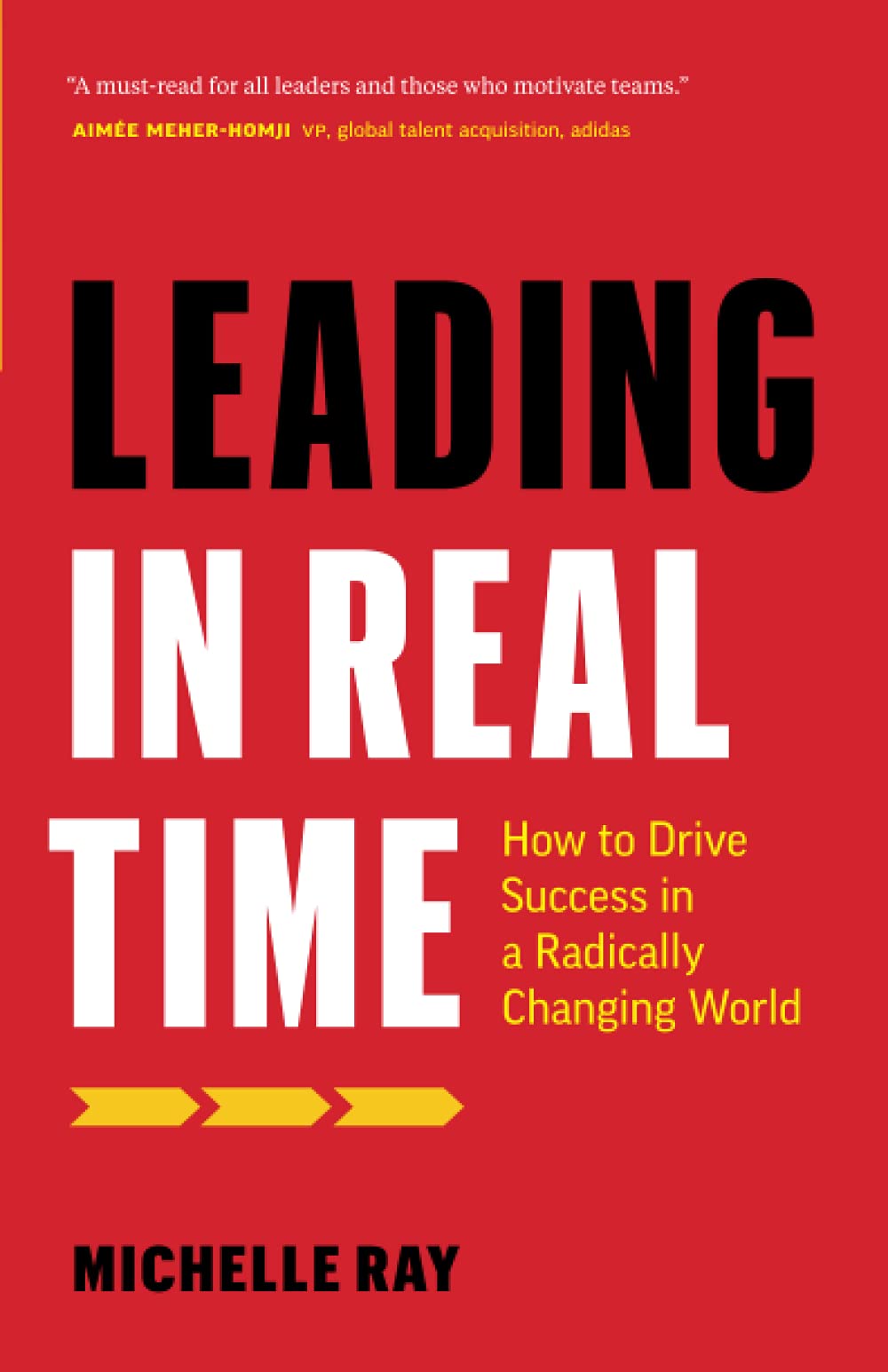 Photo 1 of Leading in Real Time: How to Drive Success in a Radically Changing World