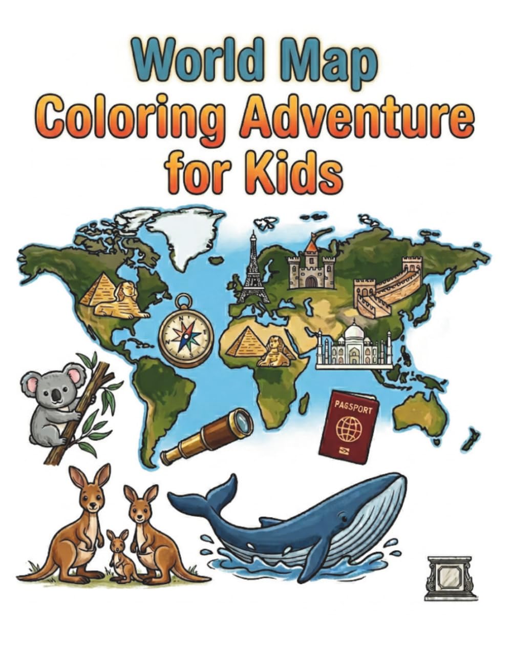 World Map Coloring Adventure for Kids: An Educational Journey Across 7 Continents with Famous Landmarks, Local Animals, and Fun Geographic Maps for Ages 4-8