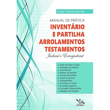 Capa do livro Manual de Prática do Inventário e Partilha, Arrolamentos e Testamentos – Judicial e Extrajudicial