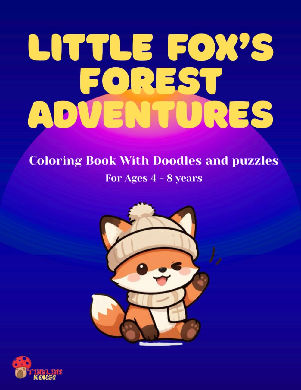 Little Fox's Forest Adventures: Coloring Book With Doodles and puzzles For Ages 4 - 8 years
