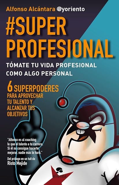 Portada de #Superprofesional: Tomate Tu Vida Profesional Como Algo Personal: 6 Su