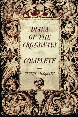 Diana of the Crossways — Complete 1523329238 Book Cover