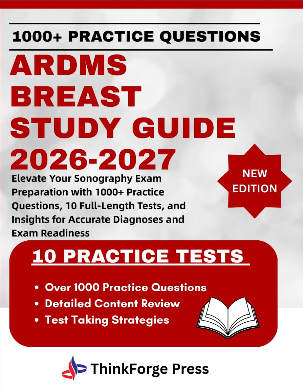 ARDMS BREAST STUDY GUIDE 2026-2027: Elevate Your Sonography Exam Preparation with 1000+ Practice Questions, 10 Full-Length Tests, and Insights for Accurate Diagnoses and Exam Readiness
