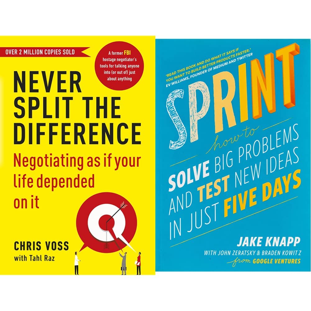 Never Split the Difference: Negotiating as if Your Life Depended on It & Sprint: How To Solve Big Problems and Test New Ideas in Just Five Days