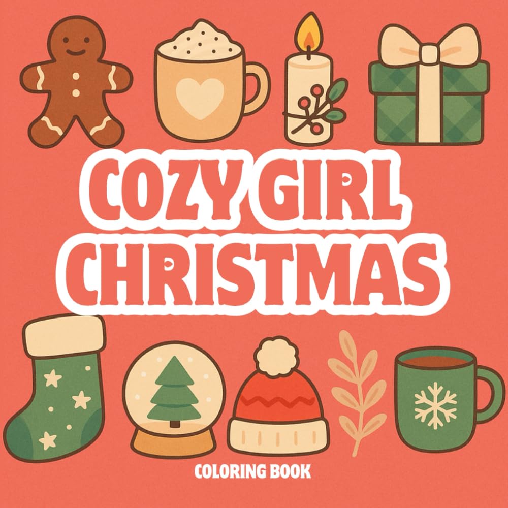 Cozy Girl Christmas: Bold and Easy Designs for Teens and Adults (The Cozy Girl Series)