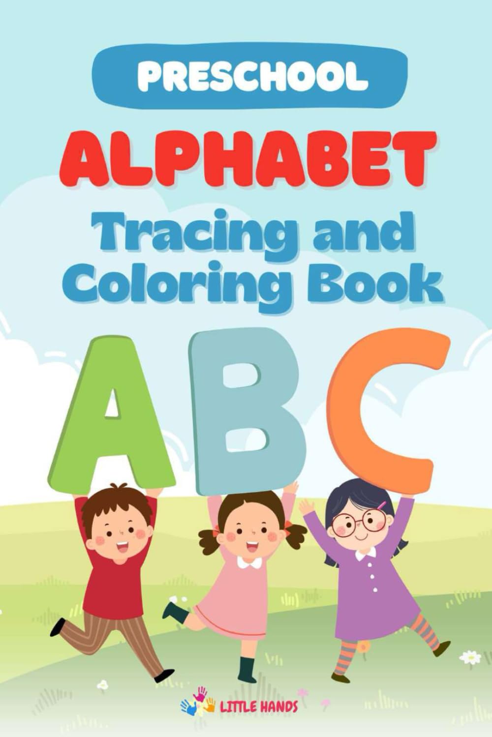 Preschool Alphabet Tracing and Coloring Book: Preschool Alphabet Tracing and Coloring Book