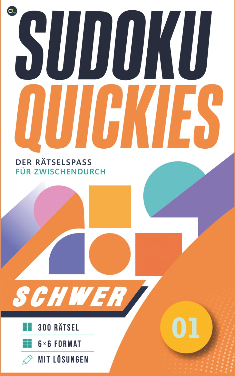 SUDOKU QUICKIES - SCHWER: 300 Sudoku-Rätsel für zwischendurch Handliches Taschenformat mit Lösungen