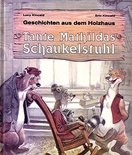 Preisvergleich Produktbild Tante Mathildas Schaukelstuhl. Geschichten aus dem Holzhaus