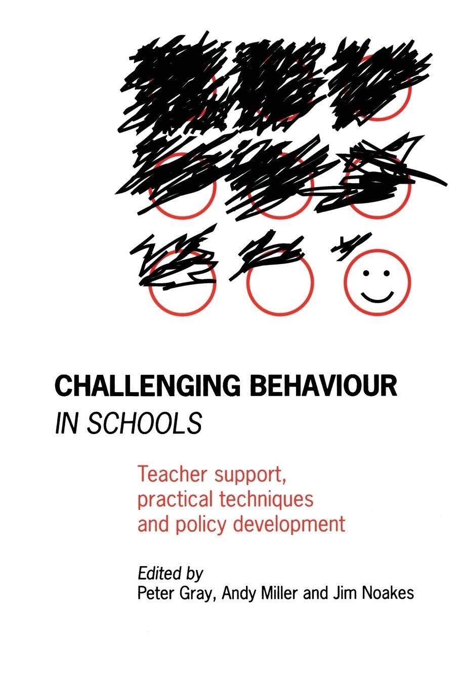 Challenging Behaviour in Schools: Teacher support, practical techniques and policy development