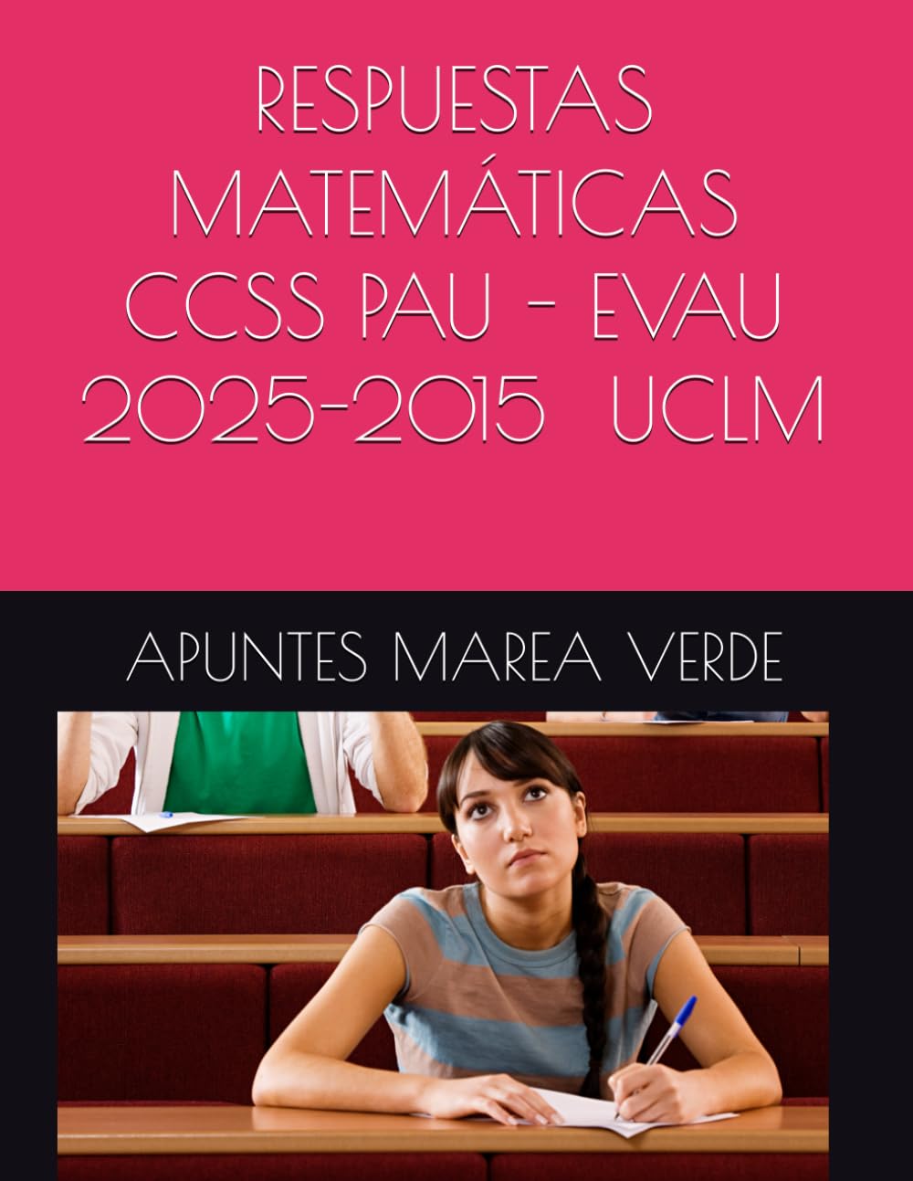RESPUESTAS PAU - EVAU 2025-2015 UCLM (Ejercicios y Problemas Resueltos de Matemáticas de SECUNDARIA)