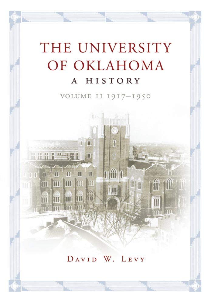 The University of Oklahoma: A History, Volume II: 1917–1950
