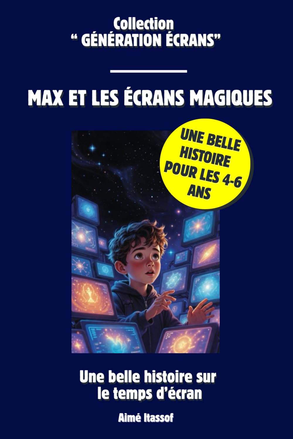 Max et les Écrans Magiques: Une Histoire Éducative sur les Écrans, la Tablette et l'Équilibre Pour les Enfants de 4 à 6 Ans