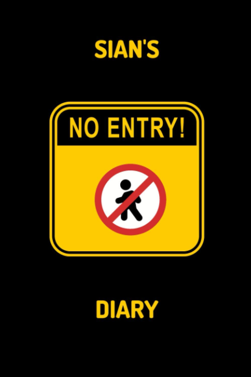 Sian's Diary - NO ENTRY: Sian's private personalized diary, journal, logbook, travel book, gift 100 lined pages