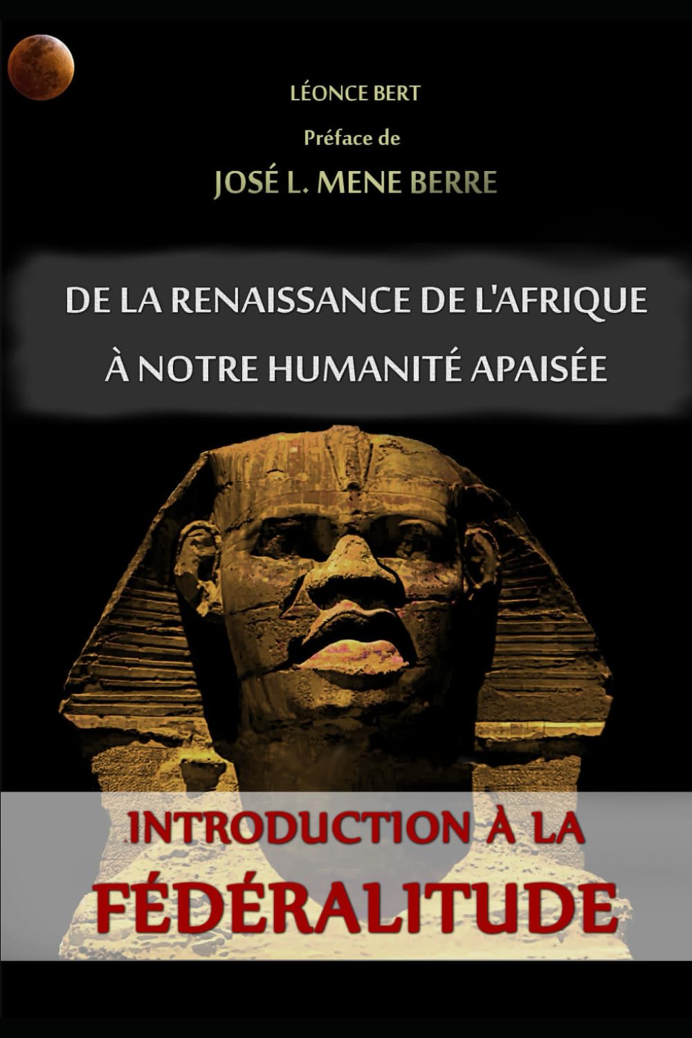 DE LA RENAISSANCE DE L'AFRIQUE À NOTRE HUMANITÉ APAISÉE