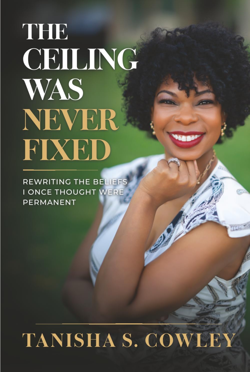 The Ceiling Was Never Fixed: Rewriting the Beliefs I Once Thought Were Permanent