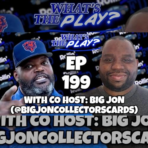 "What's The Play?" EP 199 with FD and BIG JON!