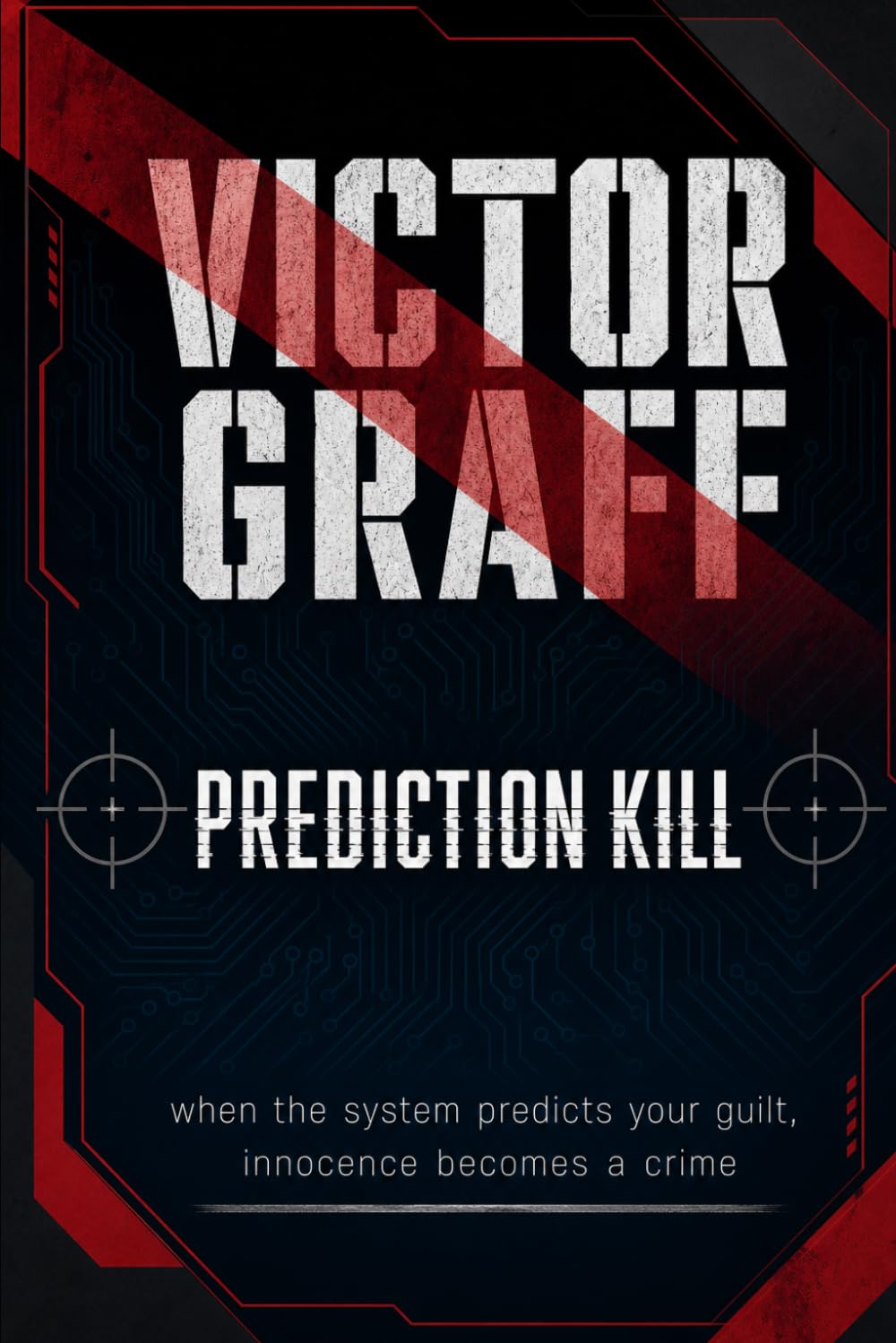 Prediction Kill: When the system predicts your guilt, innocence becomes a crime