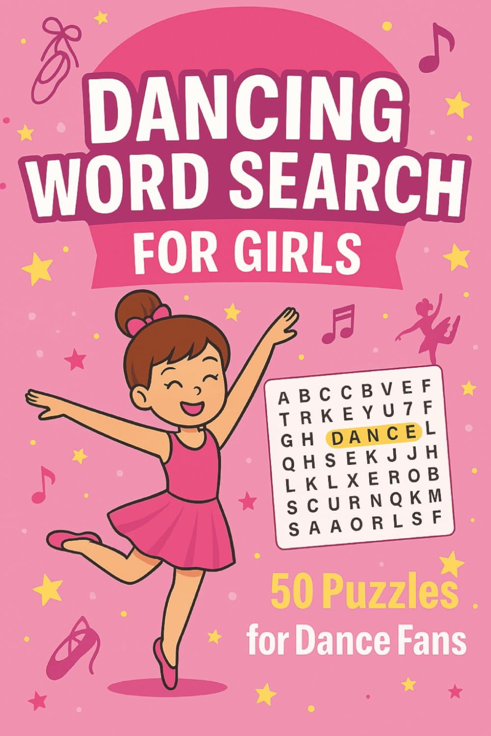 Dancing Word Search for Girls Ages 7–10: 50 Fun Puzzles About Movement, Music, and Dance!