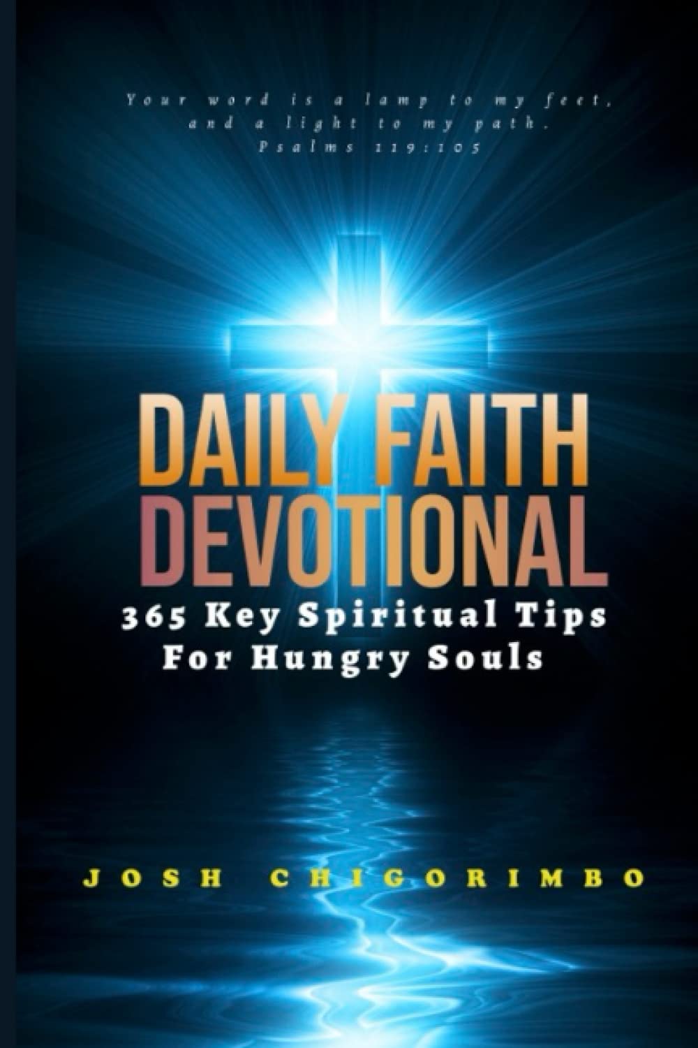 DAILY FAITH DEVOTIONAL: 365 Key Spiritual Tips for Hungry Souls