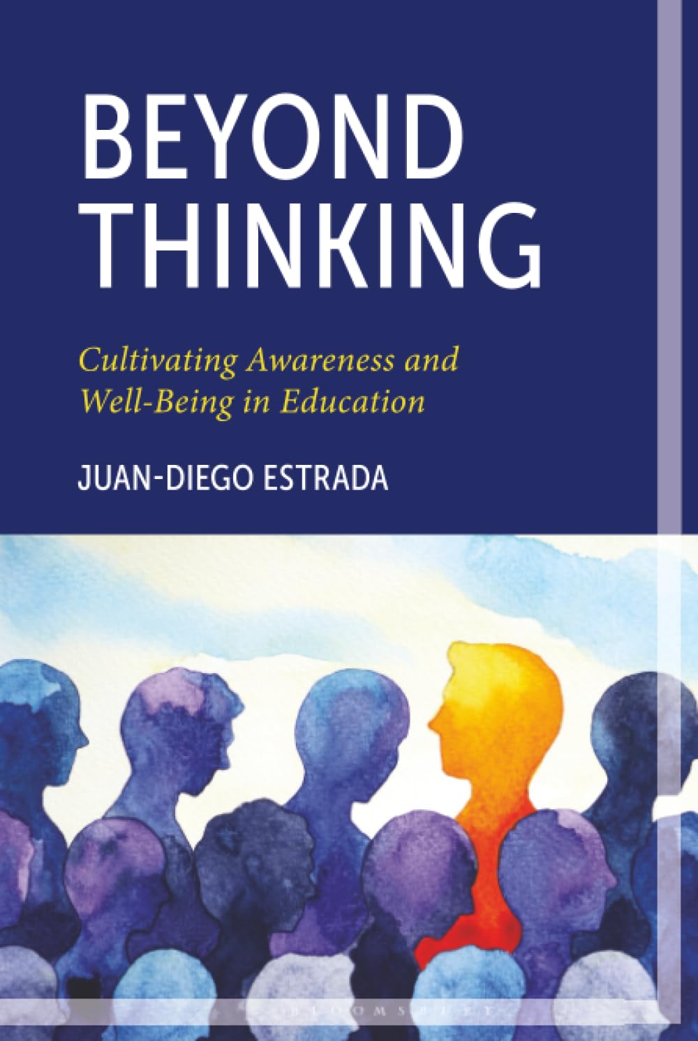 Beyond Thinking: Cultivating Awareness and Well-Being in Education: Cultivating Awareness and Well-Being in Education