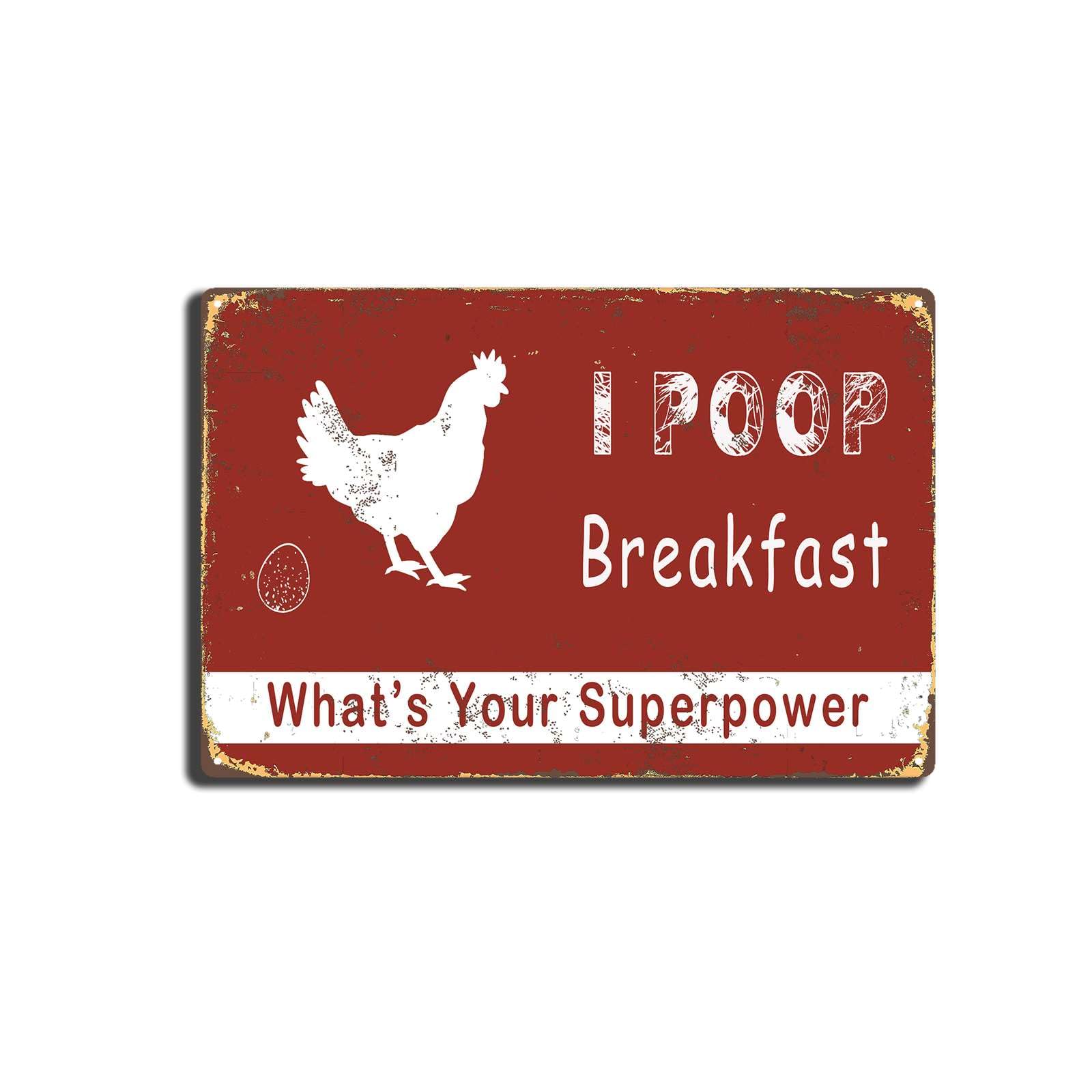 Tin Signs Funny Cute Chicken Coop Metal Sign,I Poop Breakfast Whats Your Superpower,Country Home Farmhouse Barn Fence Decoration-Best Decor Gift-Tin Painting Metal Sign Plaque Poster 8X12 Inches