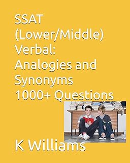 SSAT (Lower/Middle) Verbal: Analogies and Synonyms -1000+ Questions