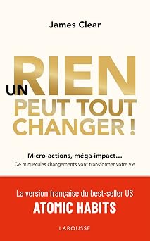 Un rien peut tout changer De minuscules changements vont transformer votre vie