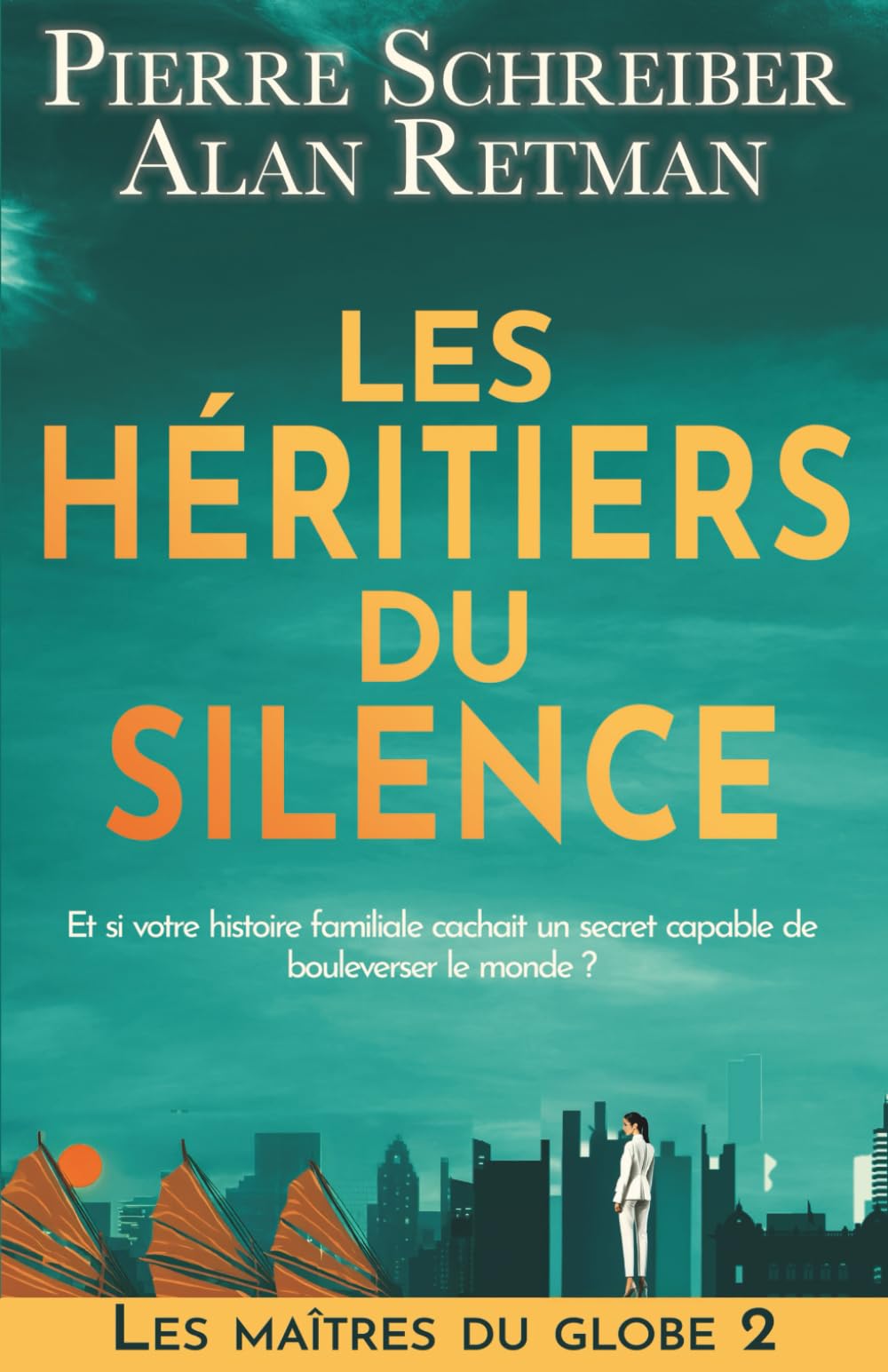 Les Héritiers du Silence: thriller contemporain et fresque historique (Les Maîtres du Globe)