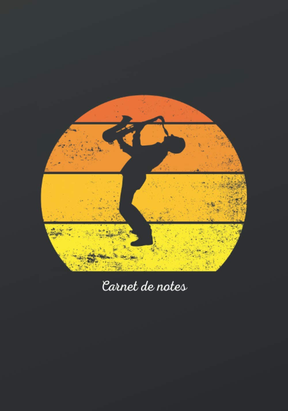 Carnet de notes pour un passionné de SAXOPHONE: cadeau original et personnalisé, cahier parfait pour prise de notes, croquis, organiser, planifier