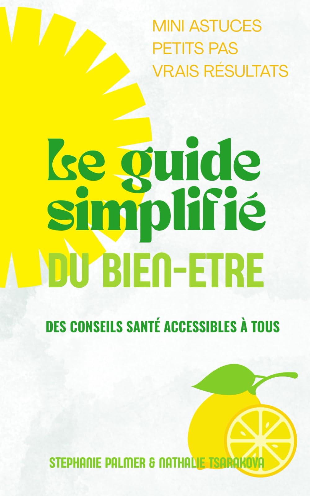 Le Guide Simplifié du Bien-Être: Des conseils santé accessibles à tous