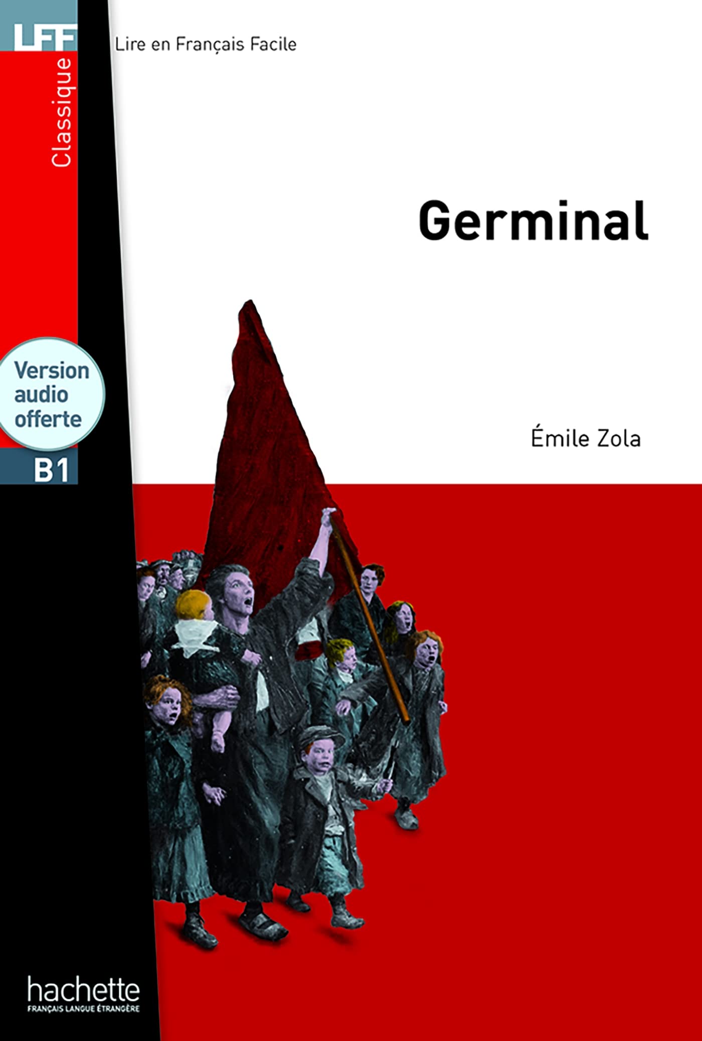 Germinal + audio download - LFF B1 - French reader: H.LECT.CLASS. (Lire en français facile, 16)