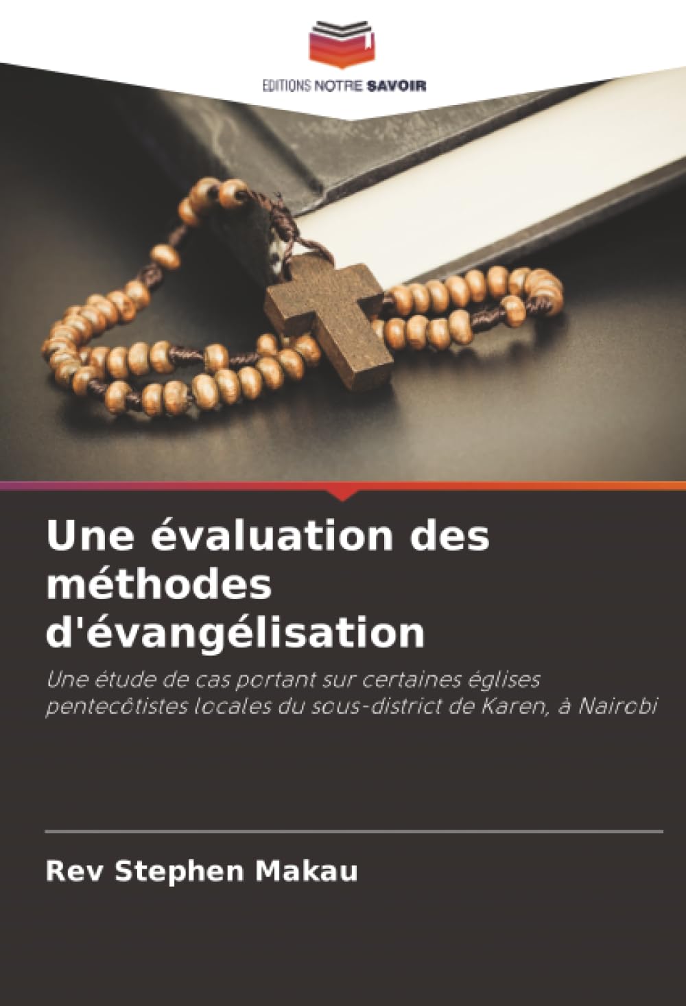 Une évaluation des méthodes d'évangélisation: Une étude de cas portant sur certaines églises pentecôtistes locales du sous-district de Karen, à Nairobi