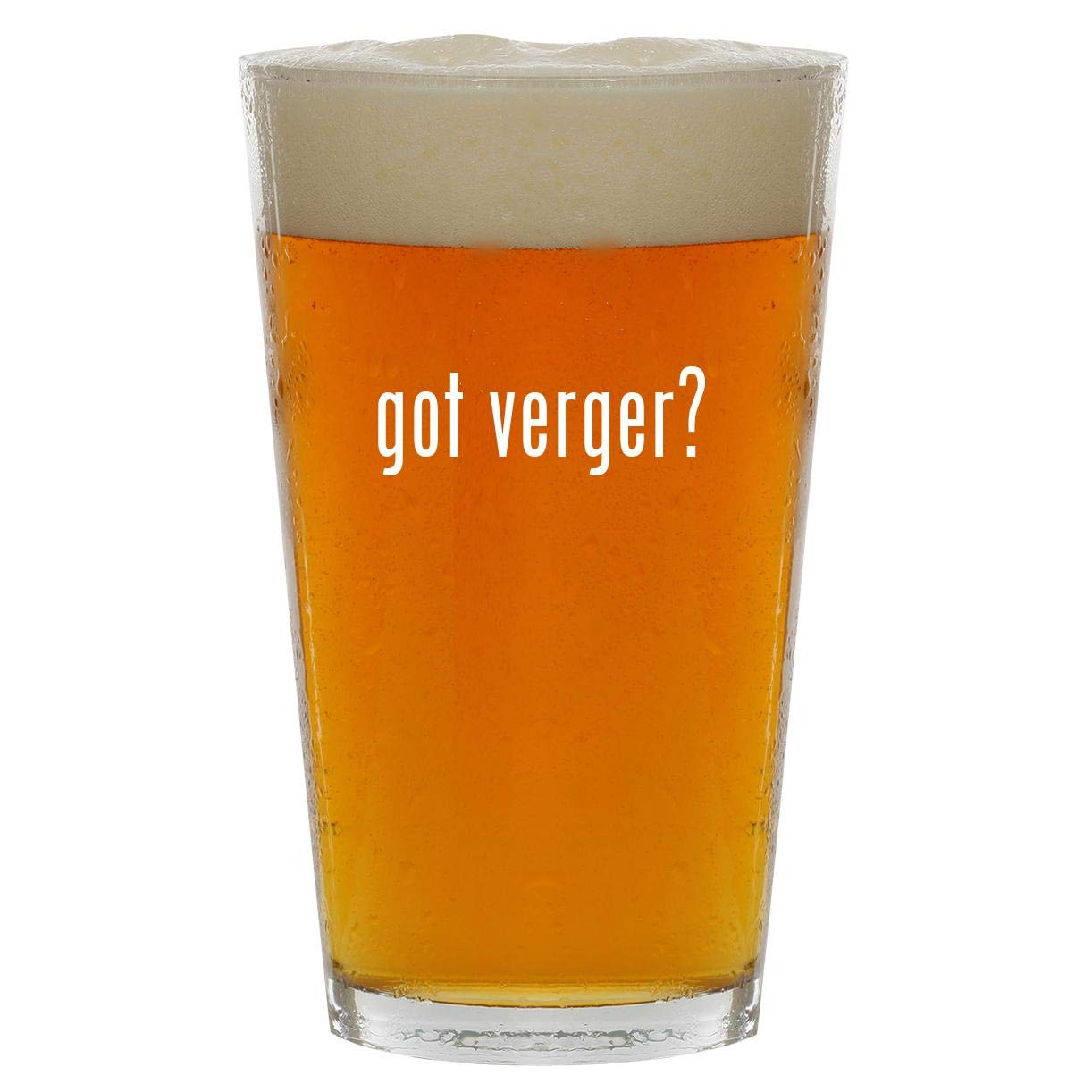 got verger? - 16oz Clear Glass Beer Pint Glass