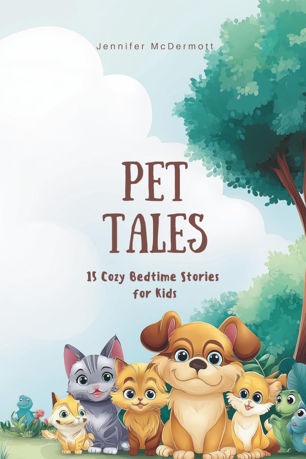 Pet Tales: 15 Cozy Bedtime Stories for Kids (Magic Bedtime Tales)
