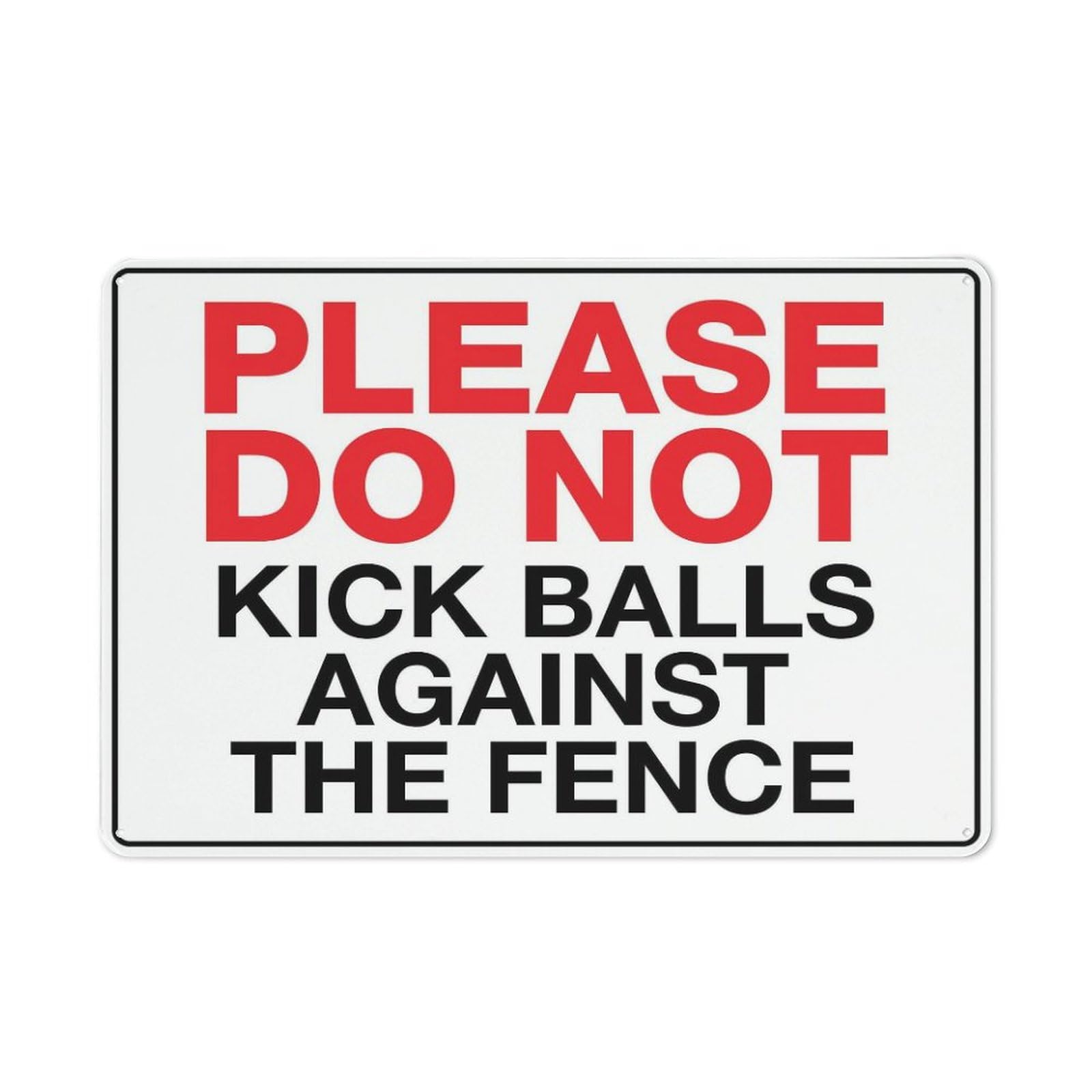 Xewazd A2022 Please Do Not Kick Balls Against The Fence 8"X12" Aluminum Tin Sign - Safety Warning Alert For Indoor & Outdoor Use